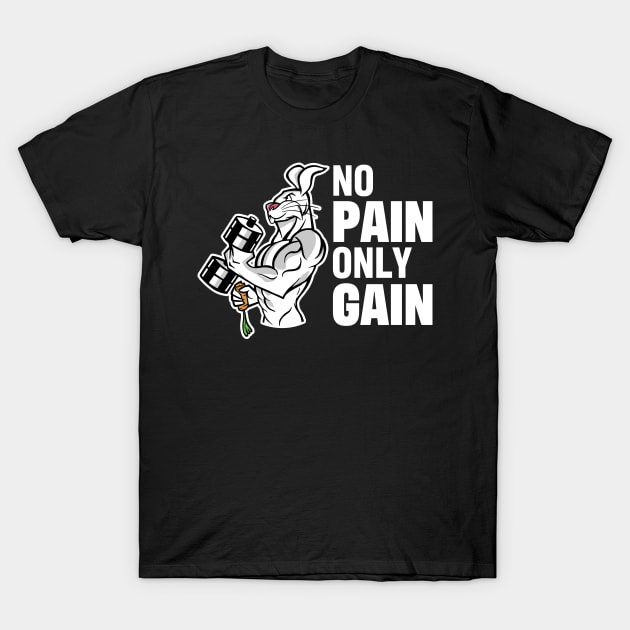 No Pain Only Gain Train Harder Muscular Rabbit Gym Athlete T-Shirt by tobzz